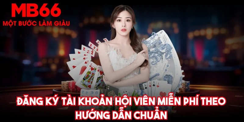 Đăng ký tài khoản hội viên miễn phí theo hướng dẫn chuẩn