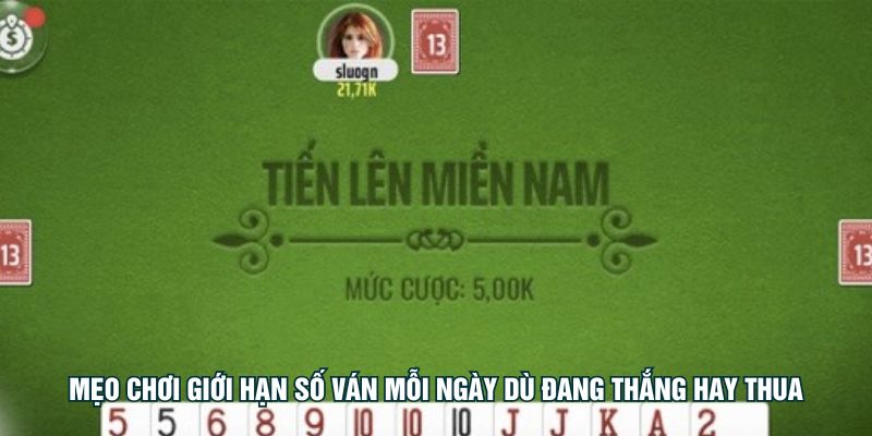 Mẹo chơi giới hạn số ván mỗi ngày dù đang thắng hay thua